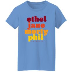 Kwfamous Squad Ethel Jane Morty Phil T Shirts, Hoodies, Long Sleeve