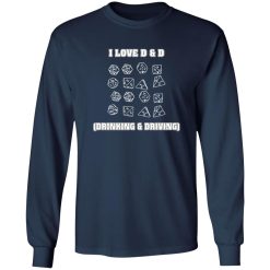 I Love D&D Drinking and Driving T-Shirts, Long Sleeve, Hoodies