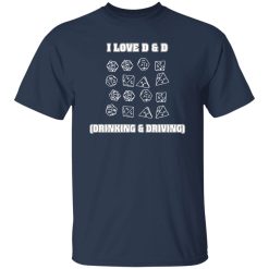 I Love D&D Drinking and Driving T-Shirts, Long Sleeve, Hoodies