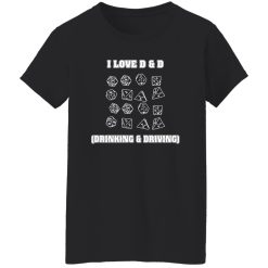 I Love D&D Drinking and Driving T-Shirts, Long Sleeve, Hoodies
