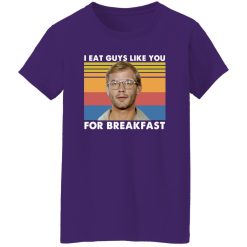 I Eat Guys Like You For Breakfast Jeffrey Dahmer T-Shirts, Long Sleeve, Hoodies