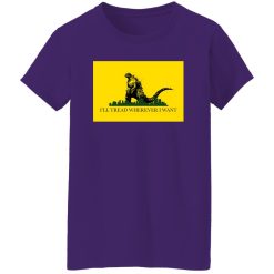 I’ll Tread Wherever I Want Godzilla T-Shirts, Long Sleeve, Hoodies