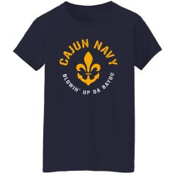 Cajun Navy Blowin Up Da Bayou T-Shirts, Long Sleeve, Hoodies