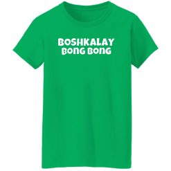 Boshkalay Bong Bong T-Shirts, Long Sleeve, Hoodies