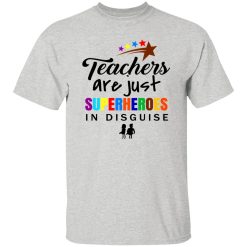 ‘Teachers Are Superheroes’ Awesome Teacher Quote 2 T Shirts, Hoodies, Long Sleeve