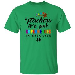 ‘Teachers Are Superheroes’ Awesome Teacher Quote 2 T Shirts, Hoodies, Long Sleeve