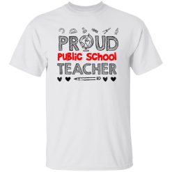 PROUD Public School TEACHER T Shirts, Hoodies, Long Sleeve