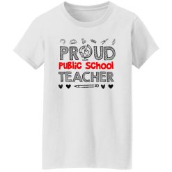 PROUD Public School TEACHER T Shirts, Hoodies, Long Sleeve