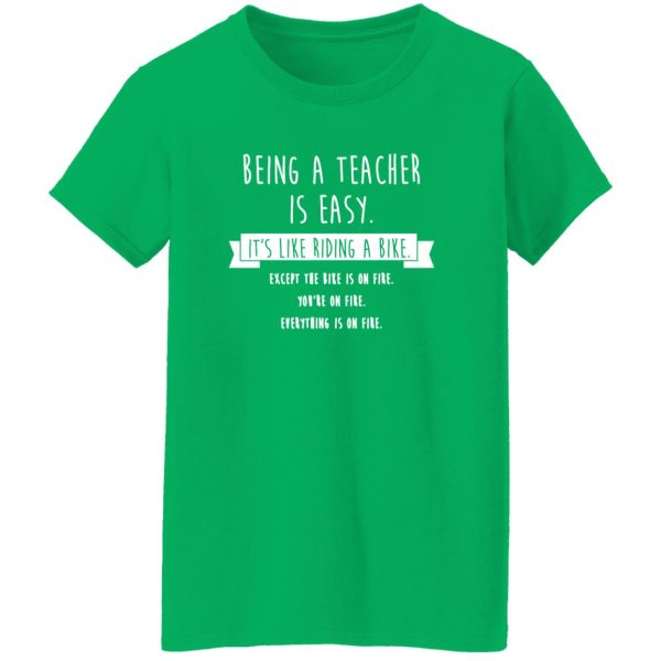 Being A Teacher Is Easy Funny Sarcastic Appreciation Gift T-Shirts, Long Sleeve, Hoodies