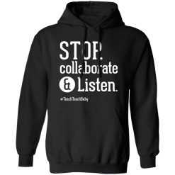 Stop Collaborate and Listen Teacher T-Shirts, Long Sleeve, Hoodies