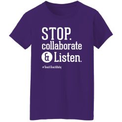 Stop Collaborate and Listen Teacher T-Shirts, Long Sleeve, Hoodies