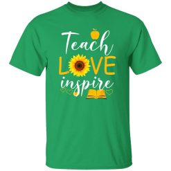 Teach Love And Inspire T-Shirts, Long Sleeve, Hoodies