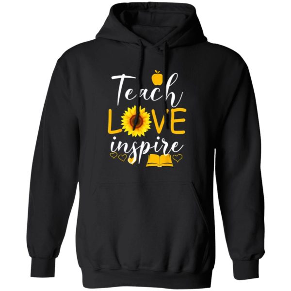 Teach Love And Inspire T-Shirts, Long Sleeve, Hoodies