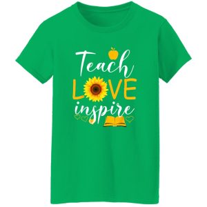 Teach Love And Inspire T-Shirts, Long Sleeve, Hoodies