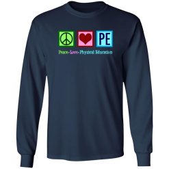 Peace Love PE Teacher Physical Education T-Shirts, Long Sleeve, Hoodies