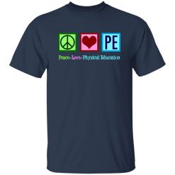Peace Love PE Teacher Physical Education T-Shirts, Long Sleeve, Hoodies