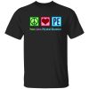Peace Love PE Teacher Physical Education T-Shirts, Long Sleeve, Hoodies