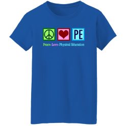 Peace Love PE Teacher Physical Education T-Shirts, Long Sleeve, Hoodies