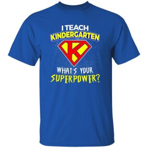 Kindergarten Teacher T-Shirts, Long Sleeve, Hoodies