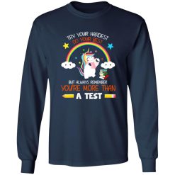 Try your hardest but You_re more than a Test Teacher T-Shirts, Long Sleeve, Hoodies