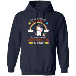 Try your hardest but You_re more than a Test Teacher T-Shirts, Long Sleeve, Hoodies