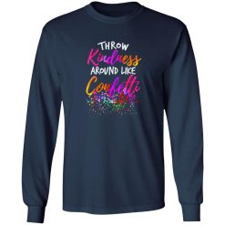 Throw Kindness Around Like Confetti Kind Teacher Kids T-Shirts, Long Sleeve, Hoodies