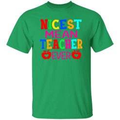 Nicest Mean Teacher Ever T-Shirts, Long Sleeve, Hoodies