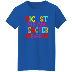 Nicest Mean Teacher Ever T-Shirts, Long Sleeve, Hoodies
