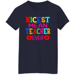Nicest Mean Teacher Ever T-Shirts, Long Sleeve, Hoodies
