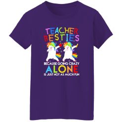Teacher Besties Because Going Crazy Alone Is Not Fun T-Shirts, Long Sleeve, Hoodies
