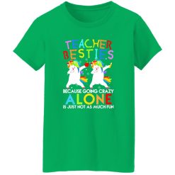 Teacher Besties Because Going Crazy Alone Is Not Fun T-Shirts, Long Sleeve, Hoodies