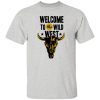 Welcome to the Wild West T-Shirts, Long Sleeve, Hoodies