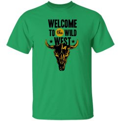 Welcome to the Wild West T Shirts, Hoodies, Long Sleeve