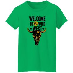 Welcome to the Wild West T Shirts, Hoodies, Long Sleeve