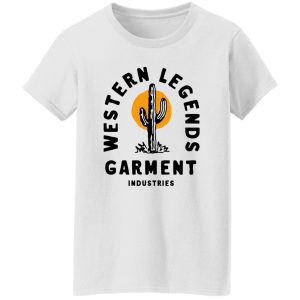 Western Legends T Shirts, Hoodies, Long Sleeve