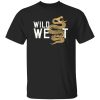 WILD WEST V5 T-Shirts, Long Sleeve, Hoodies
