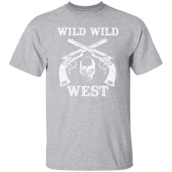 Wild Wild West T-Shirts, Long Sleeve, Hoodies