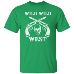 Wild Wild West T-Shirts, Long Sleeve, Hoodies