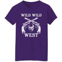 Wild Wild West T-Shirts, Long Sleeve, Hoodies