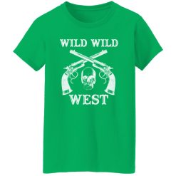 Wild Wild West T-Shirts, Long Sleeve, Hoodies