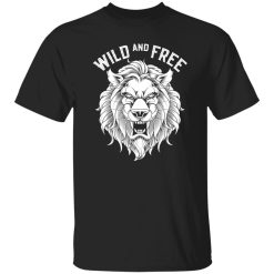 Wild and Free T-Shirts, Long Sleeve, Hoodies