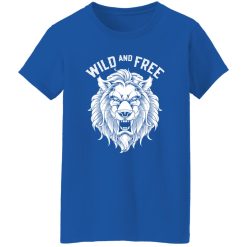 Wild and Free T-Shirts, Long Sleeve, Hoodies