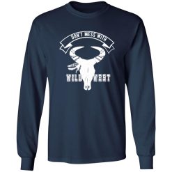 Don’t mess with wild west T-Shirts, Long Sleeve, Hoodies