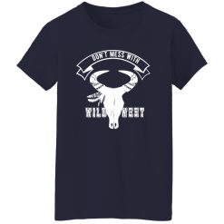 Don’t mess with wild west T-Shirts, Long Sleeve, Hoodies