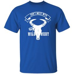 Don’t mess with wild west T-Shirts, Long Sleeve, Hoodies