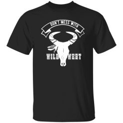 Don’t mess with wild west T-Shirts, Long Sleeve, Hoodies