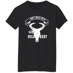 Don’t mess with wild west T-Shirts, Long Sleeve, Hoodies