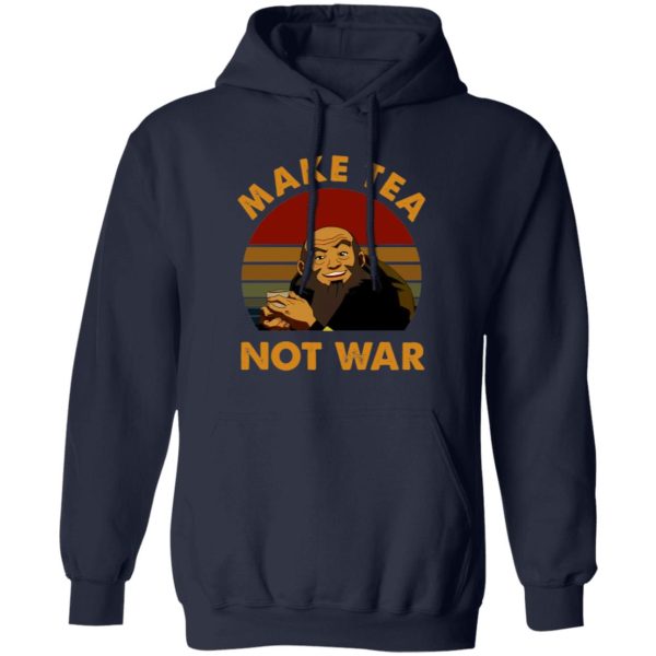 The Last Airbender Avatar Uncle Iroh Make Tea Not War T-Shirts, Long Sleeve, Hoodies