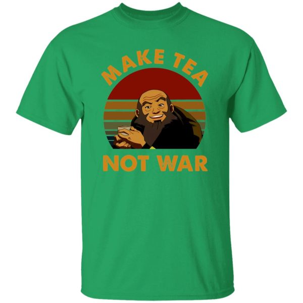 The Last Airbender Avatar Uncle Iroh Make Tea Not War T-Shirts, Long Sleeve, Hoodies