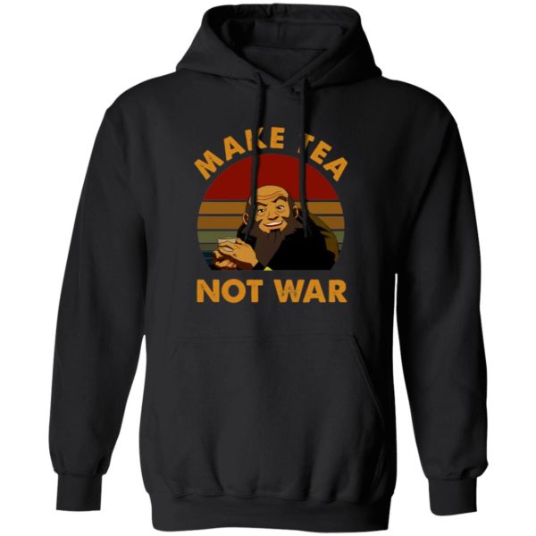 The Last Airbender Avatar Uncle Iroh Make Tea Not War T-Shirts, Long Sleeve, Hoodies